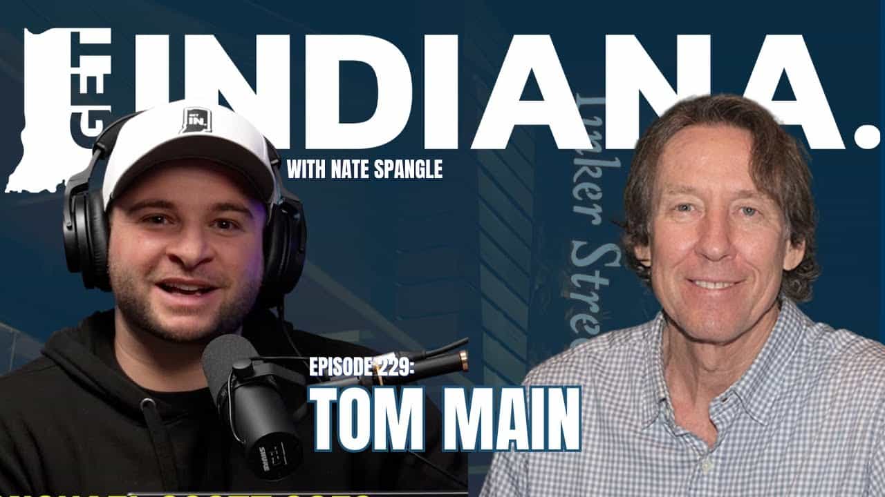 Tom Main on the Get IN podcast: The Story Behind Three of Indiana’s Most Successful Restaurants