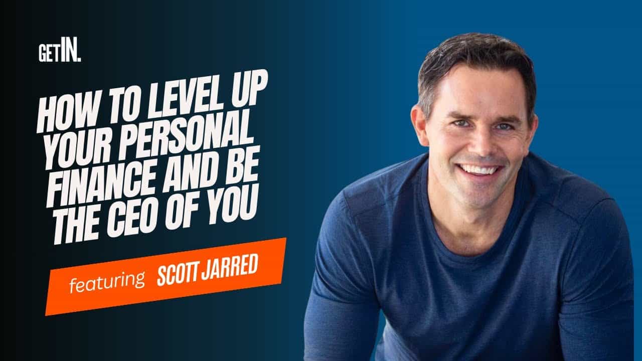 How to Level Up Your Personal Finance and Be the CEO of You with Scott Jarred