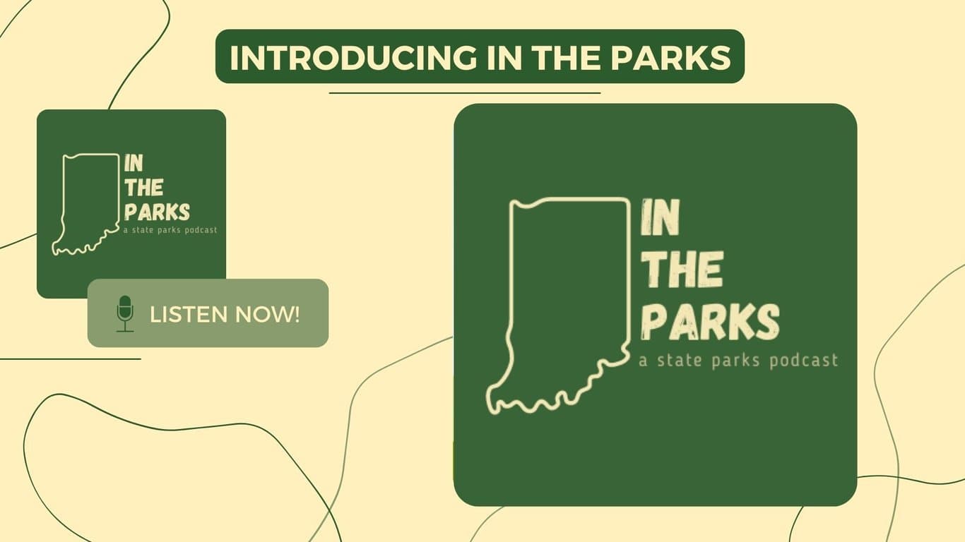 Introducing IN the Parks: Exploring Indiana’s State Parks Through Stories & Memories