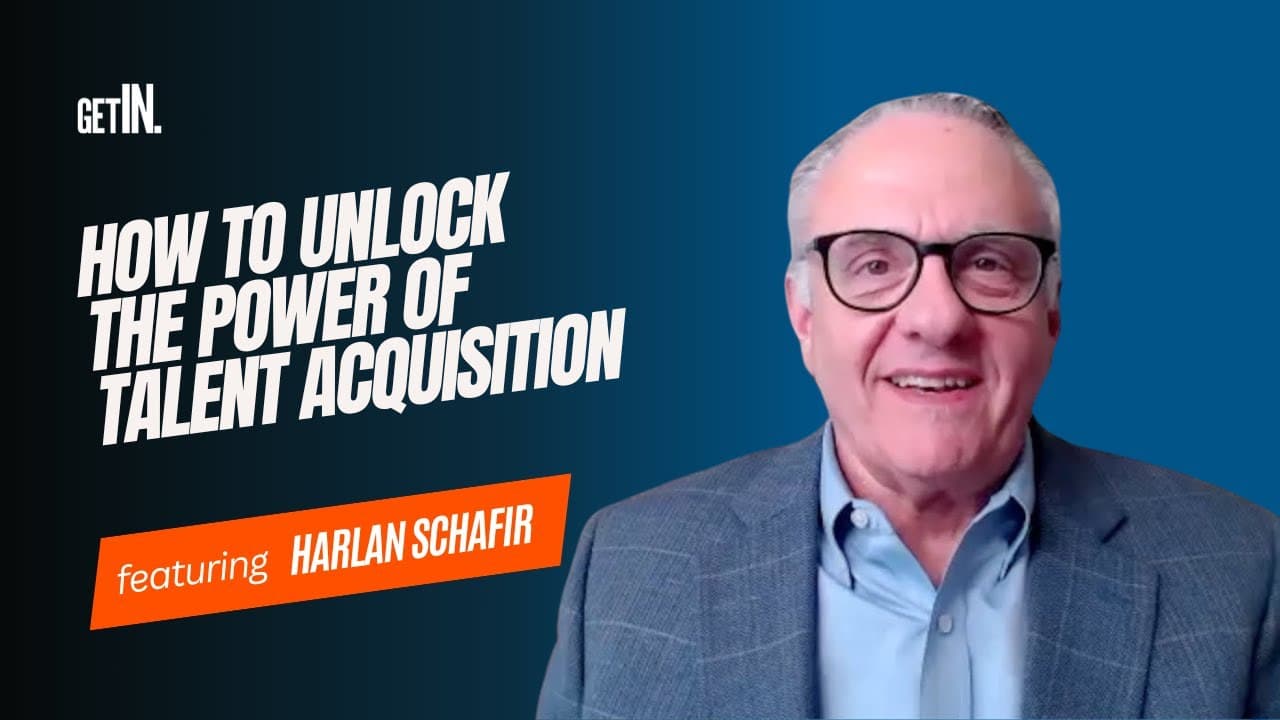 How To Unlock the Power of Talent Acquisition With Harlan Schafir